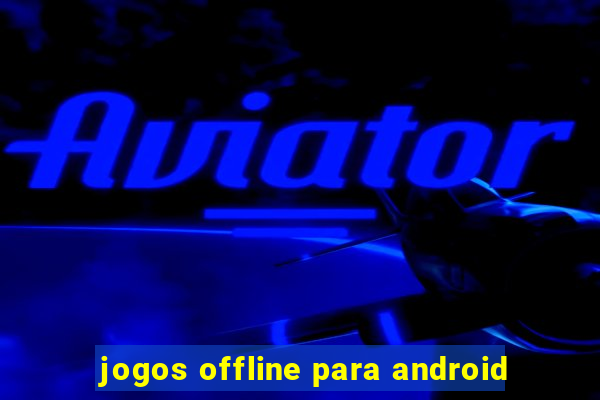 jogos offline para android